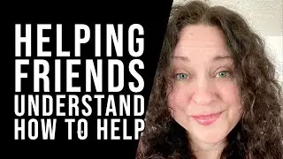 How to Help Friends Help You After a Toxic Relationship