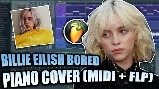 Billie Eilish - Bored (MIDI + FLP) (FL Studio Piano Tutorial / Cover)