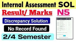 SOL Internal Assessment Result Discrepancy Solution: N5 & No Record Found- 2nd / 4th Semester 2024