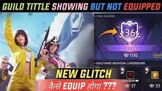 Guild Wars Tittle Showing But Not Equipped Problem || Free Fire New Glitch || Guild Wars Tittle