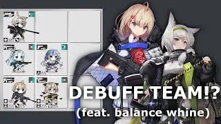 Girls Frontline Showcase - Debuff Team!?