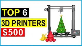 ✅Top 6: Best 3D Printers Under $500 in 2023 { Review }