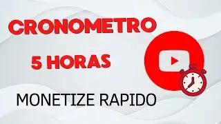 CRONOMETRO DE 5 HORAS MONETIZE RAPIDO