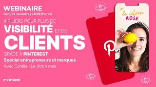 [MASTERCLASS] 4 piliers pour gagner en visibilité grâce à Pinterest
