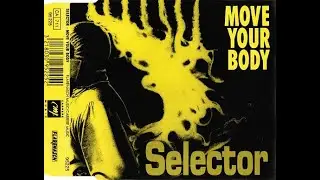 Selector - Move Your Body (Club Mix)