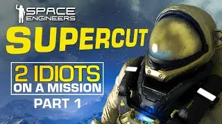 2 Idiots on a Mission: Episodes 1 - 16 [ Space Engineers Cinematic Series ]