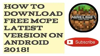 How To Download MCPE latest version free on Android 2018