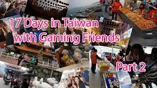 17 Days in Taiwan with WoW Gaming Friends Part 2 (與魔獸網友台灣之旅第二集)