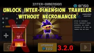 Soul Knight 3.2.0 Bug unlock Inter-Dimension Traveler without Necromancer