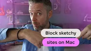How to Block Sketchy Websites on Safari and Chrome for Mac