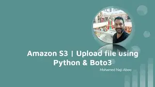 AWS S3 bucket | Upload file using python programming language and boto3