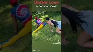 Alex Lee Action Short Movie Better Love