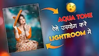 Editing in lightroom || aqua tone lightroom photo editing || lightroom photo editing