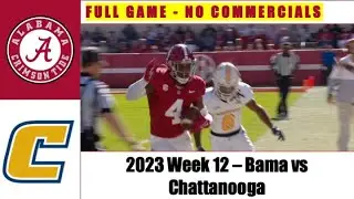 2023 Bama vs Chattanooga ENTIRE GAME, NO COMMERCIALS