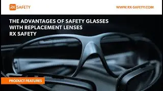 The Advantages of Safety Glasses Replacement Lenses | RX Safety