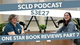 SCLD Podcast: Season 3, Episode 27—One Star Book Reviews Part 7 (May 28 2024)