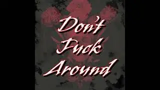 DFA - Don't Fuck Around Ft. @CJDippa
