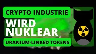 KRYPTO Industrie wird NUKLEAR - Ein Pfund URAN auf deinem Smartphone?