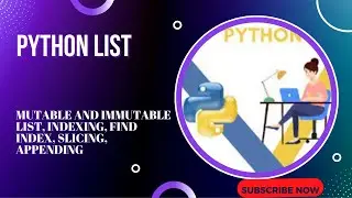 Python List, Mutable and Immutable, list, Indexing, find index, slicing, Appending, part-1