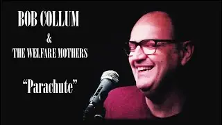 BOB COLLUM & THE WELFARE MOTHERS - Parachute
