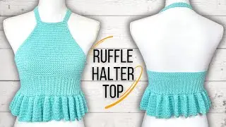 Crochet Halter Top | The Ruffle Top | Tutorial | DIY