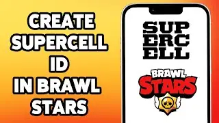 How To Create Supercell ID In Brawl Stars 2024 | Register Supercell Account On Brawl Stars App