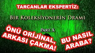 Bir Koleksiyonerin Dramı - Part X: Tarcanlar Ekspertiz