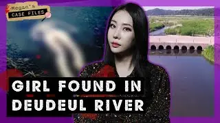 Deudeul river mystery: high school girl dumped in river｜True Crime Korea