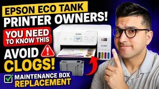 Epson Eco Tank Printer OWNERS! - You Need To Know This - Avoid CLOGS - Maintenance Box Replacement