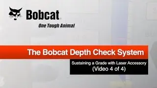 Bobcat Depth Check System Episode 4: Sustaining a Grade with Laser Accessory