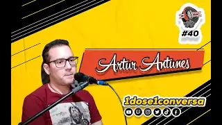 1Dose1Conversa - Artur Antunes #40