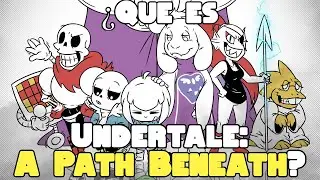 ¿ Que es Undertale: A Path Beneath ?