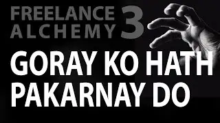 Goray ko hath pakarnay do - freelance alchemy - 03