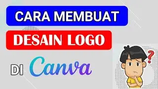 Cara Membuat Desain Logo Gratis Menggunakan Canva [Sukses Tutorial]
