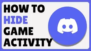 How To Hide Game Activity In Discord (2024)