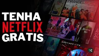 COMO TER NETFLIX DE GRAÇA