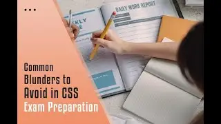Common Blunders To Avoid In CSS Exam Preparation || Stream Knowledge