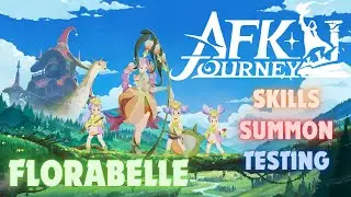 AFK Journey: Checking out Florabelle's Skills then summoning and testing her