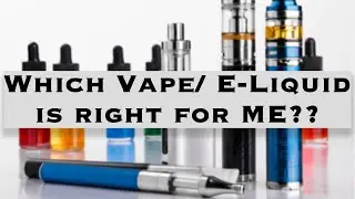 Which Vape Device and E-Liquid is right for you!?