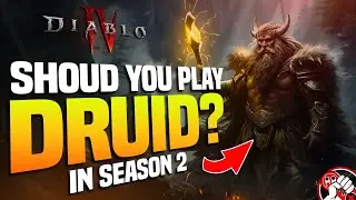 Should you play Druid in Season 2? Diablo 4 Season of the Blood