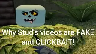 Why Stud's videos are FAKE and CLICKBAIT