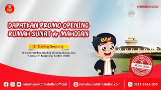 OPENING KLINIK RUMAH SUNAT DR MAHDIAN CABANG GADING SERPONG