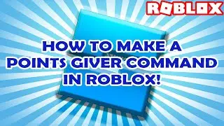 POINTS GIVER COMMAND | How to make points giver command in ROBLOX!