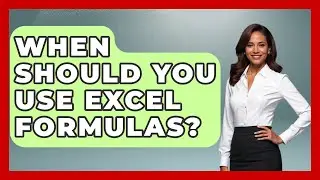 When Should You Use Excel Formulas? | Docs and Sheets Pro News