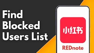How to Find Blocked Users List on REDnote App