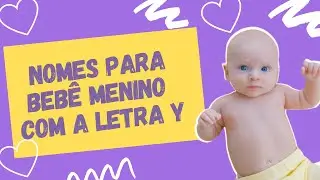 🟩TOP 10 SUGESTÕES DE NOMES PARA BEBÊ MENINO COM A LETRA Y