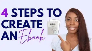 How to Create Your First Ebook | My 4 Step Ebook Creation Process