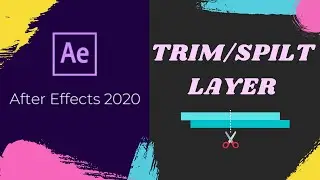 Split/Trim a Layer in Adobe After Effects - 2020