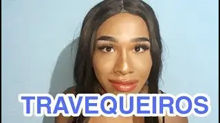 O incrível MUNDO DOS TRAVEQUEIROS