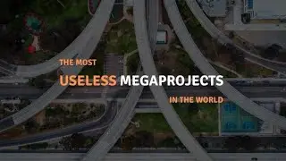 Most Useless Megaprojects in the World – Amazing Details